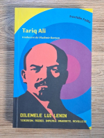 Anticariat: Tariq Ali - Dilemele lui Lenin. Terorism, razboi, imperiu, dragoste, revolutie