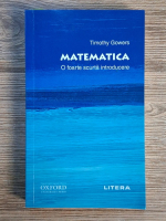 Thimothy Gowers - Matematica. O foarte scurta introducere
