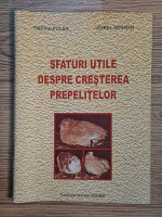 Anticariat: Tiberiu Polen - Sfaturi utile despre cresterea prepelitelor