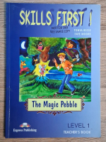 Anticariat: Tonya Reese, Faye Moore - Skills first! The magic pebble, level 1, student's book