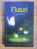 Anticariat: Valter Dos Santos - Fluturi in gradina