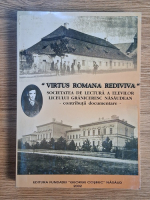 Anticariat: Virtus Romana Rediviva. Societatea de lectura a elevilor Liceului Granicesc Nasaudean. Contributii documentare