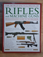 Will Fowler - The World encyclopedia of rifles and machine guns