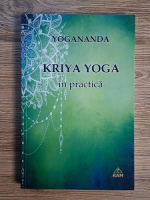 Yogananda - Kriya Yoga in practica