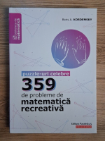 A. Kordemsky - Puzzle-uri celebre. 359 de probleme de matematica recreativa