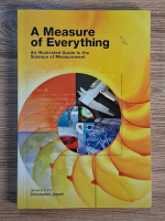 A measure of everything. An illustrated guide to the science and measurement