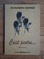 Alexandru George - Caiet pentru 