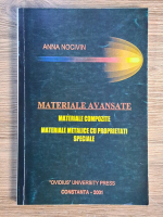Anticariat: Anna Nocivin - Materiale avansate. Materiale compozite. Materiale metalice cu proprietati speciale