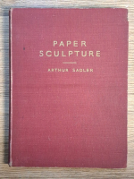 Anticariat: Arthur Sadler - Paper sculpture