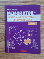 Anticariat: Cecilia Ionescu - Memorator logica, argumentare si comunicare. Liceu