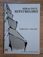 Anticariat: Christian Mocanu - Miracolul reintregirii