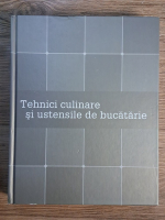 Anticariat: Chuck Williams - Tehnici culinare si ustensile de bucatarie