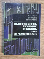 Anticariat: Claude Gimenes - Electronique, physique et signal pour les telecommunications