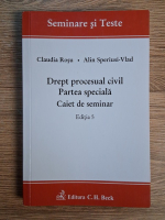 Claudia Rosu - Drept procesual civil. Partea speciala. Caiet de seminar (editia a 5-a)