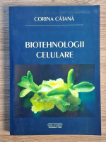 Anticariat: Corina Catana - Biotehnologii celulare