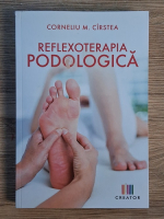 Anticariat: Corneliu M. Cirstea - Reflexoterapia podologica