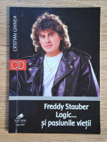 Anticariat: Cristian Ghinea - Freddy Stauber. Logic...si pasiunile vietii