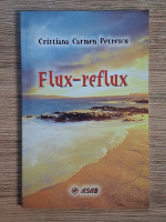 Anticariat: Cristina Carmen Petrescu - Flux-reflux