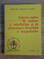 Criterii cadru de etalare a marfurilor si de prezentare deosebita a magazinelor