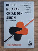 Anticariat: Cyril Tarquinio - Bolile nu apar chiar din senin