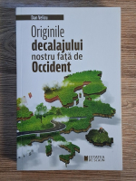 Anticariat: Dan Velicu - Originile decalajului nostru fata de Occident