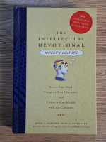 Anticariat: David S. Kidder - The intellectual devotional. Modern culture