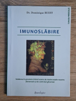 Dominique Rueff - Imunoslabire. Scaderea in greutate tinand seama de intolerantele noastre alimentare si de controlul glicemiei