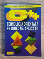 Dorin Mircea Popovici - C++. Tehnologia orientata pe obiecte. Aplicatii