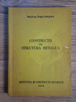 Dragos Georgescu - Constructii cu structura metalica Dragos Georgescu - Constructii cu structura metalica