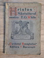 Anticariat: E. G. White - Hristos Mantuitorul nostru (1924)