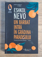 Eshkol Nevo - Un barbat intra in gradina paradisului