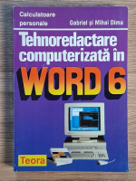 Gabriel Dima - Tehnoredactare computerizata in Word 6