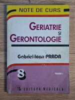 Anticariat: Gabriel Ioan Prada - Geriatrie si gerontologie (volumul 1)