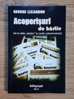 Anticariat: George Lixandru - Acoperisuri de hartie. De la vilele alesilor la casele subsemnatului