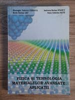Anticariat: Gheorghe Valerica Cimpoca - Fizica si tehnologia materialelor avansate. Aplicatii