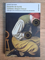 Ghislain Devroede - Durerile de burta vorbesc despre trecut. Ghirurgul care se folosea de cuvinte in loc de bisturiu