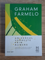 Anticariat: Graham Farmelo - Universul vorbeste prin numere. Cum dezvaluie matematica moderna cele mai ascunse secrete ale naturii