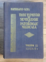 Hatieganu Goia - Tratat elementar de semiologie si patologie medicala (volumul 3, 1948) Anticariat: Hatieganu Goia - Tratat elementar de semiologie si patologie medicala (volumul 3, 1948)