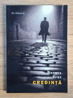 Ilie Mihalache - Drumul spre credinta