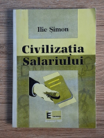 Ilie Simon - Civilizatia salariului