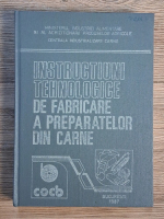 Anticariat: Instructiuni tehnologice de fabricare a preparatelor din carne