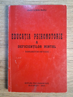 Ioan Dorin Radu - Educatia psihomotorie a deficientilor mintal. Indrumator metodic