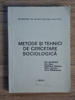 Anticariat: Ion Cauc, Ion Iordachel - Metode si tehnici de cercetare sociologica
