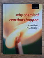 James Keeler - Why chemical reactions happen