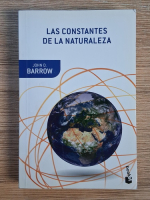 Anticariat: John D. Barrow - Las constantes de la naturaleza