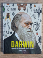 Anticariat: John Van Wyhe - Darwin, the man, his great voyage, and his theory of evolution