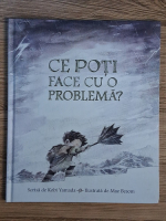Anticariat: Kobi Yamada - Ce poti face cu o problema?