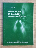 Laurentiu Stoica - Introducere in calculul probabilitatilor