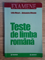 Leila Musat, Antoaneta Olteanu - Examene. Teste de limba romana