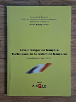 Anticariat: Lidia Cotea - Savoir rediger en francais. Techniques de la redaction francaise
